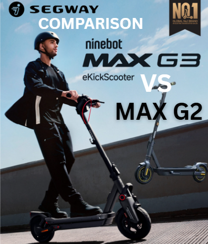 Segway Ninebot Max G3 vs Max G2: The Complete Comparison